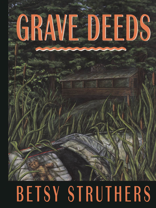 Title details for Grave Deeds by Betsy Struthers - Available